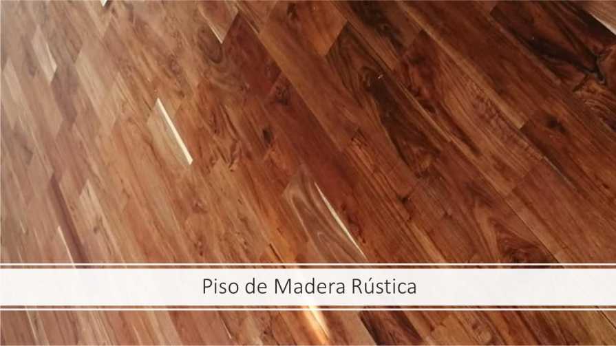 Ventajas de los pisos de madera rústica2